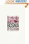Bosnia by Television (British Film Institute)