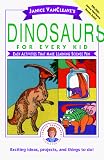 Janice Vancleave s Dinosaurs for Every Kid: Easy Activities That Make Learning Science Fun