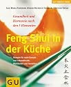Feng Shui in der Küche. Gesundheit und Harmonie nach den 5 Elementen