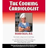 the cooking cardiologist  recipes to help lower your cholesterol reduce risk of heart disease control weight