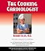 The Cooking Cardiologist : Recipes to Help Lower Your Cholesterol, Reduce Risk of Heart Disease, Control Weight, Increase Vitality and Longevity