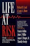 Life at Risk: The Crises in Medical Ethics