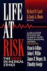 Life at Risk: The Crises in Medical Ethics