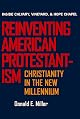 Reinventing American Protestantism: Christianity in the New Millennium
