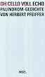 Oh Cello voll Echo. Palindromgedichte