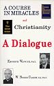 A Course in Miracles and Christianity: A Dialogue
