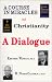 A Course in Miracles and Christianity: A Dialogue