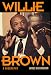 Willie Brown: A Biography