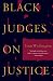 Black Judges on Justice: Perspectives from the Bench