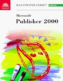 Microsoft Publisher 2000Illustrated Introductory (Illustrated Series)