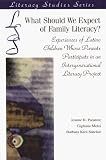 What Should We Expect of Family Literacy?: Experiences of Latino Children Whose Parents Participate in an Intergenerational Literacy Project (Literacy Studies Series)