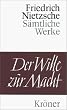 Der Wille zur Macht: Versuch einer Umwertung aller Werte