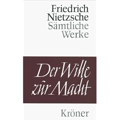 Der Wille zur Macht: Versuch einer Umwertung aller Werte