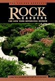 Serious Gardener, The: Rock Gardens (New York Botanical Gardens)