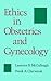 Ethics in Obstetrics and Gynecology