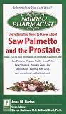 The Natural Pharmacist: Your Complete Guide to Saw Palmetto and the Prostate