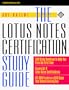 Lotus Notes Certification Study Guide, with CD-ROM