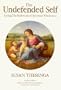 The Undefended Self: Living the Pathwork of Spiritual Wholeness (Pathwork Series, Series 1)