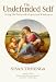 The Undefended Self: Living the Pathwork of Spiritual Wholeness (Pathwork Series, Ser...