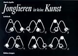 Jonglieren ist keine Kunst