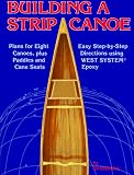 Building a Strip Canoe: Plans for Eight Canoes