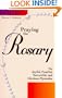 Praying the Rosary: The Joyful, Fruitful, Sorrowful, and Glorious Mysteries