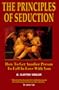 The Principles of Seduction: How to Get Another Person to Fall in Love With You