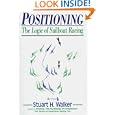 Positioning: The Logic of Sailboat Racing by Stuart H. Walker