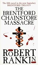 The Brentford Chainstore Massacre (Brentford Trilogy)