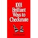 1001 Brilliant Ways to Checkmate (Chess lovers' library)