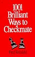 1001 Brilliant Ways to Checkmate (Chess lovers' library)
