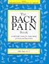 The Back Pain Book: A Self Help Guide for Daily Relief of Neck and Back Pain