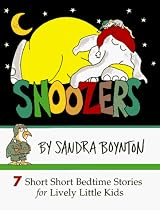 Snoozers : 7 Short Short Bedtime Stories for Lively Little Kids