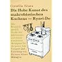 Die Hohe Kunst des makrobiotischen Kochens. Ryori-Do: Mit Rezepten speziell f�r die vier Jahreszeiten und einem kompletten Men�plan f�r das ganze Jahr