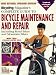 Bicycling Magazine's Complete Guide to Bicycle Maintenance and Repair