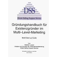 Gr�nderhandbuch f�r Existenzgr�nder im Multi-Level Marketing. MLM Startup Guide (inkl. Beratungscheck und Demosoftware)