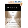 Seduced by Death: Doctors, Patients, and Assisted Suicide (Revised and Updated Edition)