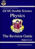 GCSE Double Science: Physics Revision Guide - Higher Level (Double Science Revision Guides)