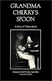 Grandma Cherry's Spoon: A Story of Tuberculosis