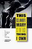 This Bloody Mary is the Last Thing I Own: A Journey to the End of Boxing