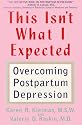 This Isn't What I Expected: Overcoming Postpartum Depression