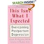 This Isn't What I Expected: Overcoming Postpartum Depression