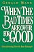 Book When the Bad Times Are Over for Good: Transforming Trouble Into Triumph