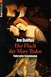 Der Fluch der Mary Tudor. Historischer Kriminalroman.