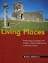 Living Places: Archaeology, Continuity And Change At Historic Monuments in N. Ireland