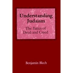 Understanding Judaism: The Basics of Deed and Creed
