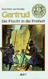 Gertrud - Die Flucht in die Freiheit - ( Ab 12 J.) - Hans Peter von Peschke