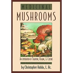 Medicinal Mushrooms: An Exploration of Tradition, Healing and Culture