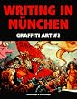 Graffiti Art, Band 3: Writing in M�nchen