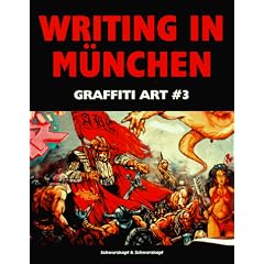 Graffiti Art: Writing in Munchen (Graffiti Art)